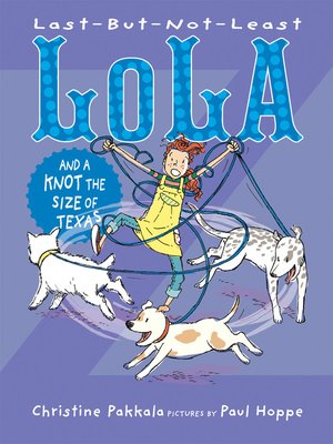 cover image of Last-But-Not-Least Lola and a Knot the Size of Texas